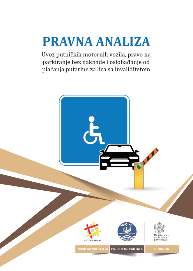 PRAVNA ANALIZA   Uvoz putničkih motornih vozila pravo na parkiranje bez nadoknade i oslobađanje od plaćanja putarine za lica sa invaliditetom